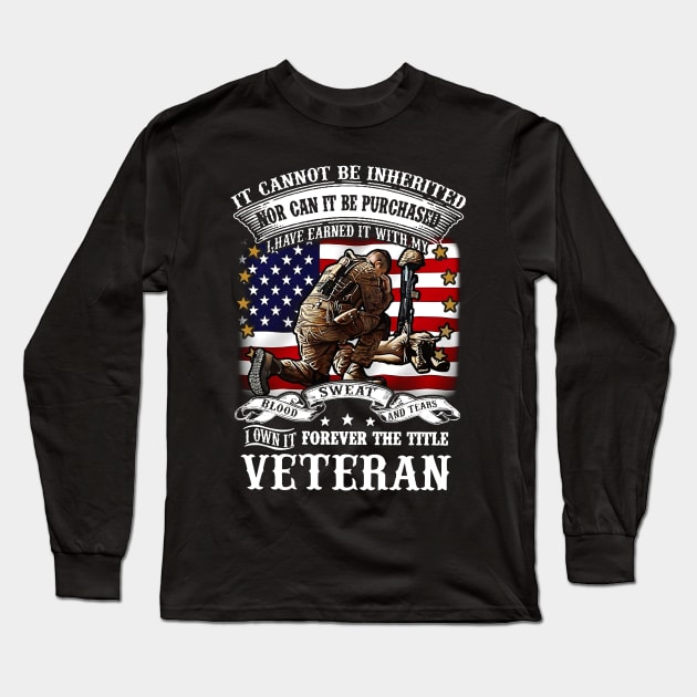 Veteran I Have Earned It With My Blood Sweat And Tears Long Sleeve T-Shirt by Phylis Lynn Spencer